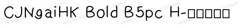 CJNgaiHK Bold B5pc H字体转换